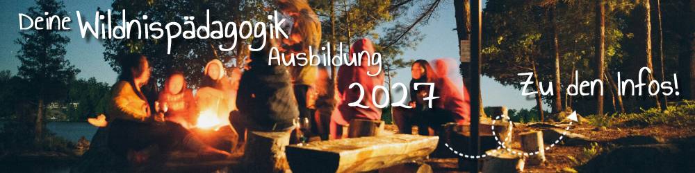 Wildnispädagogik Ausbildung Fortbildung